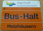 (205'239) - Zugerland Verkehrsbetriebe-Haltestellenschild - Holzh�usern - am 18.